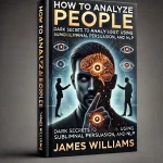Book Review: How to Analyze People – Dark Psychology Book Review: How to Analyze People – Dark Psychology