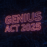 GENIUS Act 2025, BRICS Pay Push & South Asia’s Digital Finance Future GENIUS Act 2025, BRICS Pay Push & South Asia’s Digital Finance Future