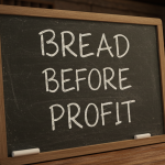 Bread Before Profit