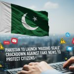 Pakistan to Launch ‘Massive-Scale’ Crackdown Against Fake News to Protect Citizens Pakistan to Launch ‘Massive-Scale’ Crackdown Against Fake News to Protect Citizens