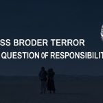 Cross Border Terror and the Question of Afghan Responsibility Cross Border Terror and the Question of Afghan Responsibility