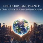 One Hour, One Planet: A Collective Pause for a Sustainable Future One Hour, One Planet: A Collective Pause for a Sustainable Future