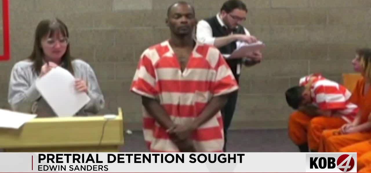 Albuquerque Murder Suspect Edwin Sanders: Prosecutors Push for Pre-Trial Jail Hold Albuquerque Murder Suspect Edwin Sanders: Prosecutors Push for Pre-Trial Jail Hold