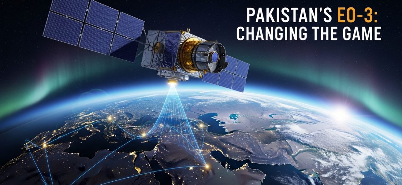 Why Pakistan’s EO-3 could Change the Game? Why Pakistan’s EO-3 could Change the Game?