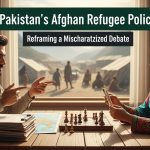 Pakistan’s Afghan Refugee Policy – Reframing a Mischaracterized Debate Pakistan’s Afghan Refugee Policy – Reframing a Mischaracterized Debate