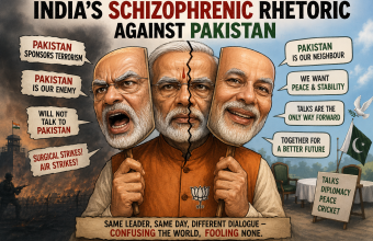 India’s schizophrenic Rhetoric against Pakistan India’s schizophrenic Rhetoric against Pakistan
