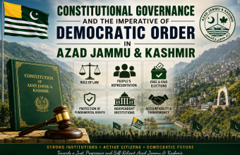 Constitutional Governance and the Imperative of Democratic Order in Azad Jammu & Kashmir