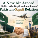 A New Air Accord Reflects the Depth and Ambition of Pakistan-Saudi Relations A New Air Accord Reflects the Depth and Ambition of Pakistan-Saudi Relations