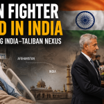 Taliban Fighter Treated in India Exposes Deepening India–Taliban Nexus