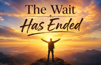 The Wait Has Ended The Wait Has Ended