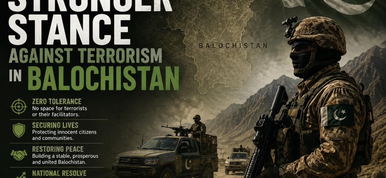 Pakistan’s Stronger Stance against Terrorism in Balochistan