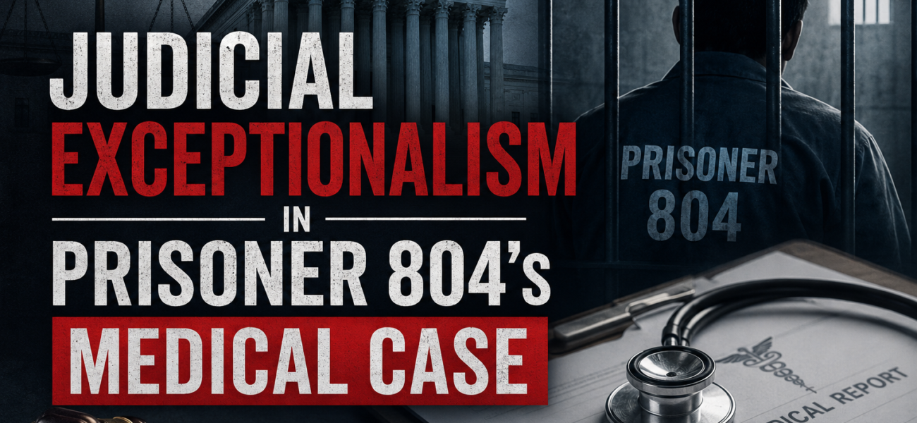 Judicial Exceptionalism in Prisoner 804’s Medical Case