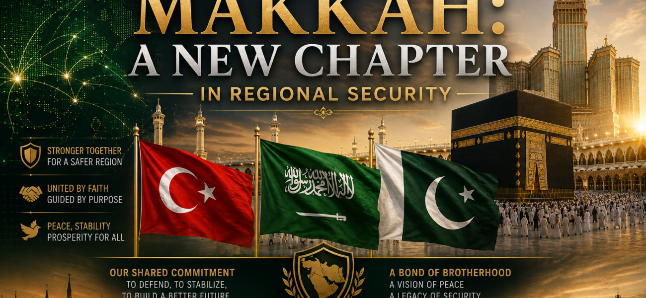 Makkah: A New Chapter in Regional Security