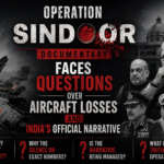 Operation Sindoor Documentary Faces Questions Over Aircraft Losses and India’s Official Narrative Operation Sindoor Documentary Faces Questions Over Aircraft Losses and India’s Official Narrative