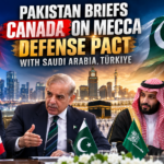 Pakistan Briefs Canada on Mecca Defense Pact with Saudi Arabia, Türkiye Pakistan Briefs Canada on Mecca Defense Pact with Saudi Arabia, Türkiye