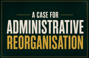 A Case for Administrative Reorganisation A Case for Administrative Reorganisation