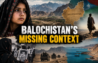 Balochistan’s Missing Context