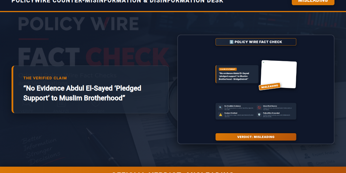 POLICY WIRE FACT CHECK: No Evidence Abdul El-Sayed ‘Pledged Support’ to Muslim Brotherhood