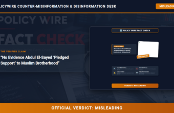 POLICY WIRE FACT CHECK: No Evidence Abdul El-Sayed ‘Pledged Support’ to Muslim Brotherhood POLICY WIRE FACT CHECK: No Evidence Abdul El-Sayed ‘Pledged Support’ to Muslim Brotherhood