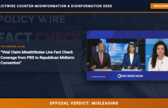 POLICY WIRE FACT CHECK: Viral Claim Misattributes Live Fact Check Coverage from PBS to Republican Midterm Convention POLICY WIRE FACT CHECK: Viral Claim Misattributes Live Fact Check Coverage from PBS to Republican Midterm Convention