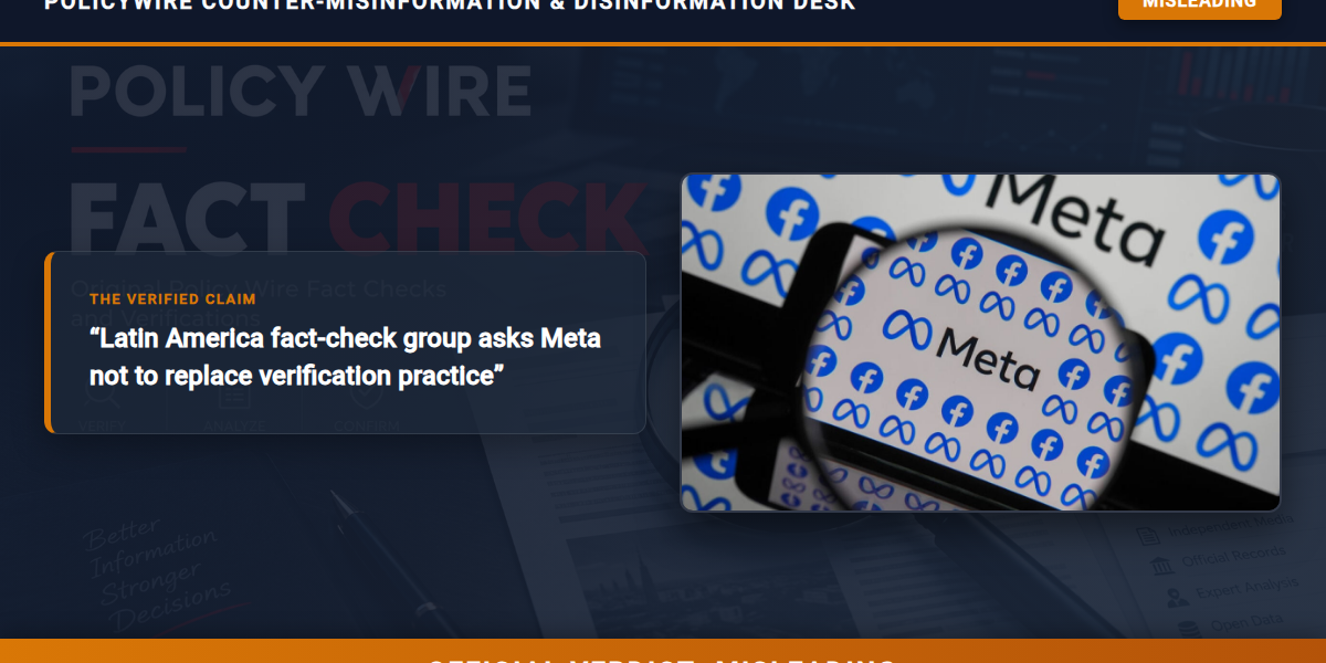 POLICY WIRE FACT CHECK: Latin America fact-check group asks Meta not to replace verification practice POLICY WIRE FACT CHECK: Latin America fact-check group asks Meta not to replace verification practice
