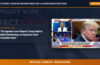 POLICY WIRE FACT CHECK: US Appeals Court Rejects Trump Mail-In Ballot Restrictions as Supreme Court Considers Rule