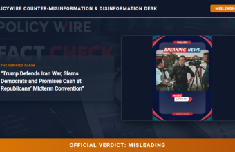 POLICY WIRE FACT CHECK: Trump Defends Iran War, Slams Democrats and Promises Cash at Republicans’ Midterm Convention