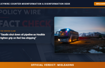 POLICY WIRE FACT CHECK: Saudis shut down oil pipeline as Houthis tighten grip on Red Sea shipping POLICY WIRE FACT CHECK: Saudis shut down oil pipeline as Houthis tighten grip on Red Sea shipping