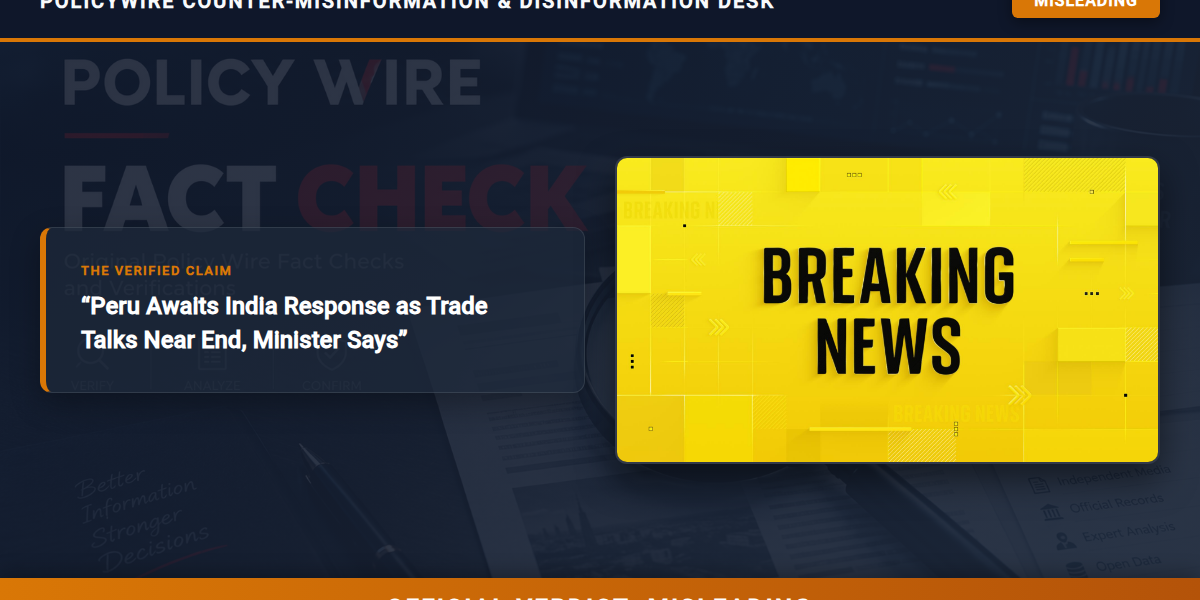 POLICY WIRE FACT CHECK: Peru Awaits India Response as Trade Talks Near End, Minister Says POLICY WIRE FACT CHECK: Peru Awaits India Response as Trade Talks Near End, Minister Says