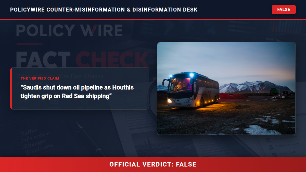 POLICY WIRE FACT CHECK: Saudis shut down oil pipeline as Houthis tighten grip on Red Sea shipping Fact Check Card