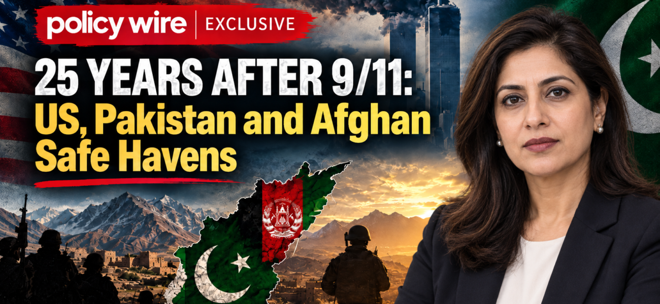 25 Years After 9/11: US, Pakistan and Afghan Safe Havens 25 Years After 9/11: US, Pakistan and Afghan Safe Havens