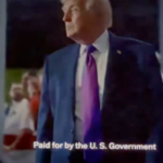 Controversial Trump Ad Claims to Be Funded by U.S. Government, Sparks Outrage Controversial Trump Ad Claims to Be Funded by U.S. Government, Sparks Outrage
