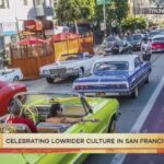 Lowriding Culture Celebrated in San Francisco as It Gains Broader Recognition
