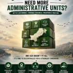 Why Does Pakistan Need More Administrative Units? Why Does Pakistan Need More Administrative Units?