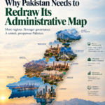 WHY PAKISTAN NEEDS TO REDRAW ITS ADMINISTRATIVE MAP