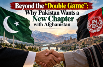 Beyond the “Double Game”: Why Pakistan Wants a New Chapter with Afghanistan