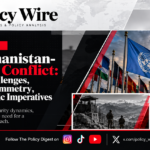 The Afghanistan-Pakistan Conflict: Security Challenges, Strategic Asymmetry, and Diplomatic Imperatives The Afghanistan-Pakistan Conflict: Security Challenges, Strategic Asymmetry, and Diplomatic Imperatives