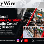 India’s Electoral Credibility Under Scrutiny: The Democratic Cost of Suppressing Dissent
