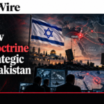 Israel’s New Security Doctrine and the Strategic Stakes for Pakistan