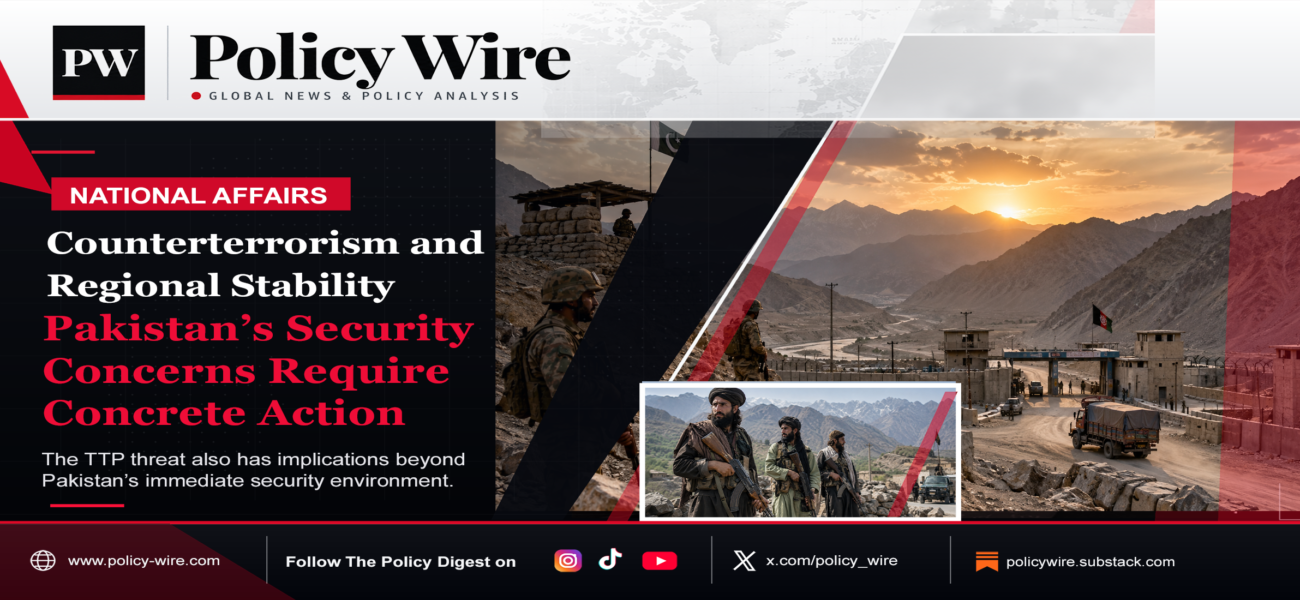 Counterterrorism and Regional Stability: Pakistan’s Security Concerns Require Concrete Action Counterterrorism and Regional Stability: Pakistan’s Security Concerns Require Concrete Action