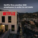 Netflix Cuts Nearly 1,000 Jobs in Major Workforce Reduction